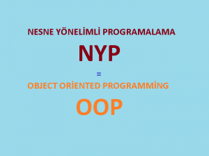 nesne tabanlı programlama - oop -nyp